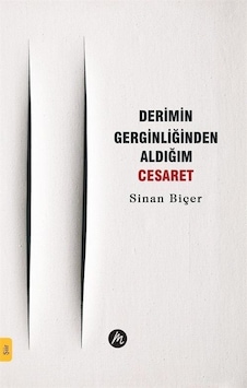 Derimin Gerginliğinden Aldığım Cesaret - Sinan Biçer - Mahfel Yayıncılık Derimin Gerginliğinden Aldığım Cesaret - Sinan Biçer - Mahfel Yayıncılık