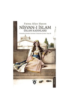 Nisvan -ı İslam: İslam Kadınları  - Fatma Aliye Hanım  - Dorlion Yayınevi