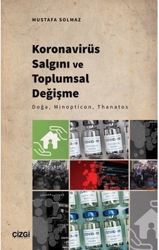 Koronavirüs Salgını Ve Toplumsal Değişme / Mustafa Solmaz Koronavirüs Salgını Ve Toplumsal Değişme / Mustafa Solmaz