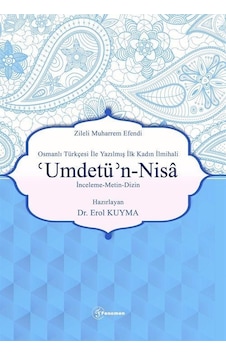 Osmanlı Türkçesi İle Yazılmış İlk Kadın İlmihali Umdetü'n-Nisa... Osmanlı Türkçesi İle Yazılmış İlk Kadın İlmihali Umdetü'n-Nisa...