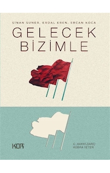 Gelecek Bizimle & Sinan Suner, Erdal Eren, Ercan Koca Gelecek Bizimle & Sinan Suner, Erdal Eren, Ercan Koca