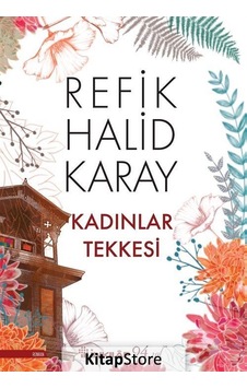 Kadınlar Tekkesi / Refik Halid Karay Kadınlar Tekkesi / Refik Halid Karay