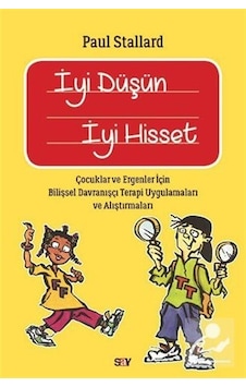 İyi Düşün İyi Hisset / Paul Stallard İyi Düşün İyi Hisset / Paul Stallard