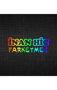 İnan Hiç Farketmez Sticker Folyo - Hologram - İnan Hiç Farketmez Sticker Folyo - Hologram -