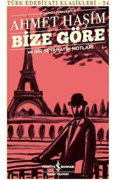 Bize Göre Ve Bir Seyahatin Notları (GÜNÜMÜZ TÜRKÇESİYLE) Bize Göre Ve Bir Seyahatin Notları (GÜNÜMÜZ TÜRKÇESİYLE)