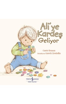 Ali'ye Kardeş Geliyor - Carrie Hennon - İş Bankası Kültür Yayınları Ali'ye Kardeş Geliyor - Carrie Hennon - İş Bankası Kültür Yayınları