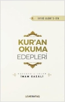 Kur'an Okuma Edepleri - İmam Gazali - Semerkand Yayınları Kur'an Okuma Edepleri - İmam Gazali - Semerkand Yayınları