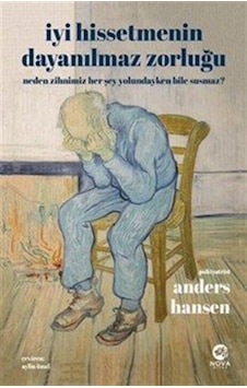 İyi Hissetmenin Dayanılmaz Zorluğu: Neden Zihnimiz Her Şey Yol... İyi Hissetmenin Dayanılmaz Zorluğu: Neden Zihnimiz Her Şey Yol...