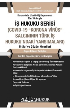 İş Hukuku Serisi Covid-19 "korona Virüs" Salgının Türk İş Hukuku'ndaki Yansımaları