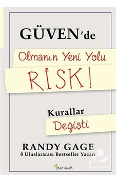 Güven'de Olmanın Yeni Yolu Risk / Kurallar Değişti Güven'de Olmanın Yeni Yolu Risk / Kurallar Değişti