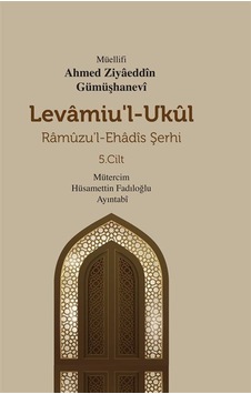Levamiu'l-Ukul: Ramuzu'l-Ehadis Şerhi 5.Cilt - Ahmed Ziyaeddin Gümüşhanevi - Mevsimler Kitap Levamiu'l-Ukul: Ramuzu'l-Ehadis Şerhi 5.Cilt - Ahmed Ziyaeddin Gümüşhanevi - Mevsimler Kitap