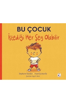 Bu Çocuk İstediği Her Şey Olabilir / Stephanie Stansbie Bu Çocuk İstediği Her Şey Olabilir / Stephanie Stansbie
