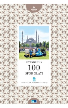 İstanbul'Un 100 Spor Olayı - İstanbul'Un Yüzleri Serisi İstanbul'Un 100 Spor Olayı - İstanbul'Un Yüzleri Serisi