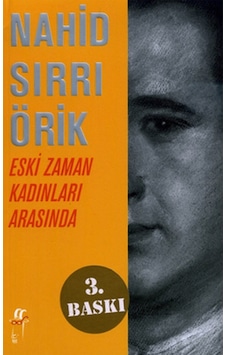 Eski Zaman Kadınları Arasında - Nahid Sırrı Örik - Oğlak Yayıncılık