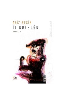 İt Kuyruğu - Aziz Nesin - Nesin Yayınevi İt Kuyruğu - Aziz Nesin - Nesin Yayınevi