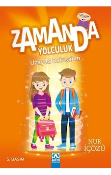 Zamanda Yolculuk - Uzayda Buluşalım - Nur İçözü - Altın Kitaplar Zamanda Yolculuk - Uzayda Buluşalım - Nur İçözü - Altın Kitaplar