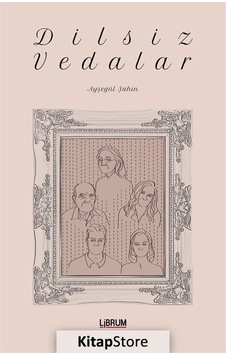 Dilsiz Vedalar - Ayşegül Şahin - Librum Kitap