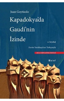 Kapadokya'da Gaudi'nin İzinde - Juan Goytisolo - Alef
