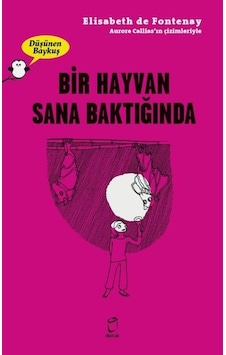 Bir Hayvan Sana Baktığında - Düşünen Baykuş - Elisabeth De Fontenay - Doruk Yayınları Bir Hayvan Sana Baktığında - Düşünen Baykuş - Elisabeth De Fontenay - Doruk Yayınları