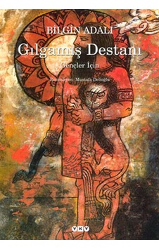 Gençler İçin Gılgamış Destanı - Bilgin Adalı - Yapı Kredi Yayınları Gençler İçin Gılgamış Destanı - Bilgin Adalı - Yapı Kredi Yayınları