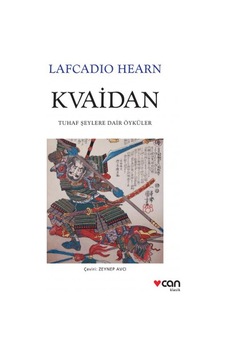 Kvaidan Tuhaf Şeylere Dair Öyküler - Lafcadio Hearn - Can Yayınları Kvaidan Tuhaf Şeylere Dair Öyküler - Lafcadio Hearn - Can Yayınları
