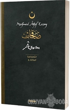 Asım - Safahat 6.Kitap - Mehmet Akif Ersoy - Beyan Yayınları Asım - Safahat 6.Kitap - Mehmet Akif Ersoy - Beyan Yayınları