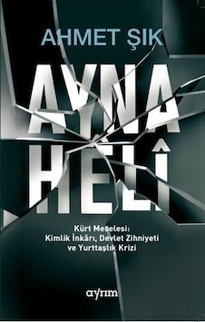 Ayna / Heli & Kürt Meselesi: Kimlik İnkarı, Devlet Zihniyeti V... Ayna / Heli & Kürt Meselesi: Kimlik İnkarı, Devlet Zihniyeti V...