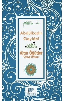 Altın Öğütler - Dünya Sevdası- Gelenek Yayınları Altın Öğütler - Dünya Sevdası- Gelenek Yayınları