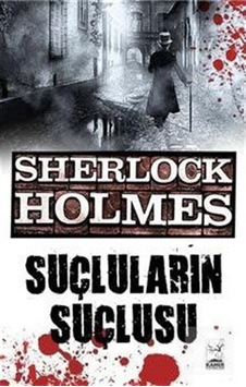Sherlock Holmes - Suçluların Suçlusu - Sir Arthur Conan Doyle - Kamer Yayınları Sherlock Holmes - Suçluların Suçlusu - Sir Arthur Conan Doyle - Kamer Yayınları