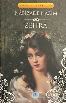 Zehra - Nabizade Nazım - Mavi Çatı Yayınları Zehra - Nabizade Nazım - Mavi Çatı Yayınları