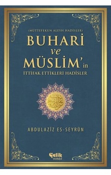 Buhari Ve Müslim'in İttifak Ettiği Hadisler Müttefekun Aleyh Hadisler Buhari Ve Müslim'in İttifak Ettiği Hadisler Müttefekun Aleyh Hadisler