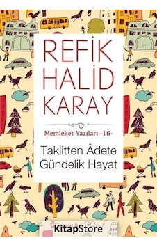Taklitten Adete Gündelik Hayat - Memleket Yazıları 16 - Refik ... Taklitten Adete Gündelik Hayat - Memleket Yazıları 16 - Refik ...