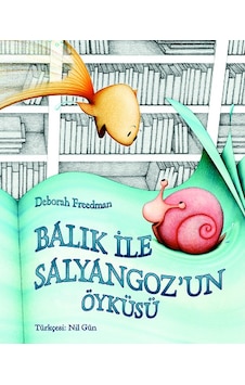 Balık ve Salyangoz'un Öyküsü - Deborah Freedman - Kuraldışı Yayınları Balık ve Salyangoz'un Öyküsü - Deborah Freedman - Kuraldışı Yayınları