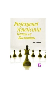 Profesyonel Yöneticinin Yöntem ve Kavramları ? - Ruhet Genç - Seçkin Yayıncılık Profesyonel Yöneticinin Yöntem ve Kavramları ? - Ruhet Genç - Seçkin Yayıncılık