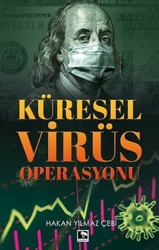 Küresel Virüs Operasyonu - Hakan Yılmaz Çebi - Çınaraltı Yayınları Küresel Virüs Operasyonu - Hakan Yılmaz Çebi - Çınaraltı Yayınları