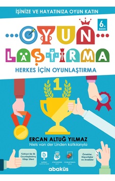 Oyunlaştırma - Ercan Altuğ Yılmaz - Abaküs Kitap Oyunlaştırma - Ercan Altuğ Yılmaz - Abaküs Kitap