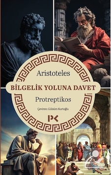Bilgelik Yoluna Davet & Protreptikos / Aristoteles Aristo Bilgelik Yoluna Davet & Protreptikos / Aristoteles Aristo