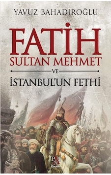 Fatih Sultan Mehmet Ve İstanbul'un Fethi Fatih Sultan Mehmet Ve İstanbul'un Fethi