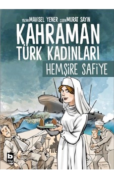 Kahraman Türk Kadınları Hemşire Safiye Kahraman Türk Kadınları Hemşire Safiye