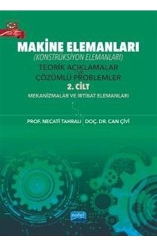 Makine Elemanları  - Konstrüksiyon Elemanları  - Teorik Açıklamalar ve Çözümlü Problemler 2. Cilt  - Me  - Can Çivi  - Nobel Akademik Yayıncılık