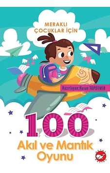 Meraklı Çocuklar için 100 Akıl ve Mantık Oyunu- Beyaz Balina Yayınları