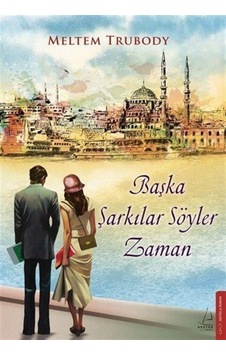 Başka Şarkılar Söyler Zaman / Meltem Trubody