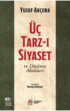 Üç Tarz-ı Siyaset ve Düşünce Akımları - Yusuf Akçura - DBY Yayınları Üç Tarz-ı Siyaset ve Düşünce Akımları - Yusuf Akçura - DBY Yayınları