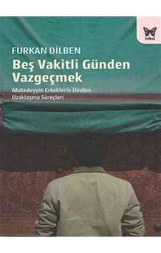Beş Vakitli Günden Vazgeçmek / Furkan Dilben