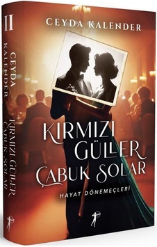 Kırmızı Güller Çabuk Solar Iı / Hayat Dönemeçleri Ciltli / C... Kırmızı Güller Çabuk Solar Iı / Hayat Dönemeçleri Ciltli / C...