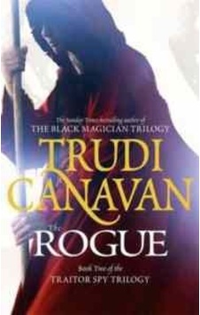 The Rogue: The Traitor Spy Trilogy: Book Two - Trudi Canavan - Orbit