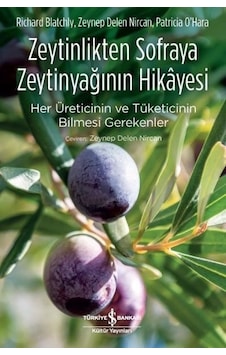 Zeytinlikten Sofraya Zeytinyağının Hikayesi-Her Üreticinin ve Tüketicinin Bilmesi Gerekenler Ohara - Richard Bahçe Bakımı 9690884 Zeytinlikten Sofraya Zeytinyağının Hikayesi-Her Üreticinin ve Tüketicinin Bilmesi Gerekenler Ohara - Richard Bahçe Bakımı 9690884