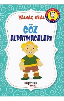 Göz Aldatmacaları - Yalvaç Ural - Kopernik Çocuk Göz Aldatmacaları - Yalvaç Ural - Kopernik Çocuk
