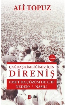 Çağdaş Kimliğimiz İçin Direniş - Ali Topuz - Puslu Yayıncılık Çağdaş Kimliğimiz İçin Direniş - Ali Topuz - Puslu Yayıncılık