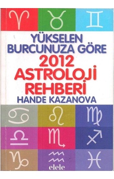 Yükselen Burcunuza Göre 2012 Astroloji Rehberi